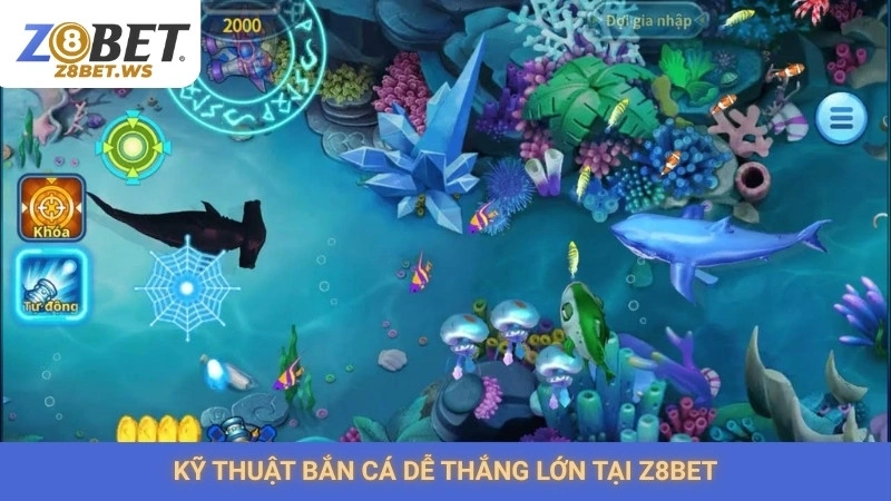 Kỹ thuật bắn cá dễ thắng lớn tại Z8bet