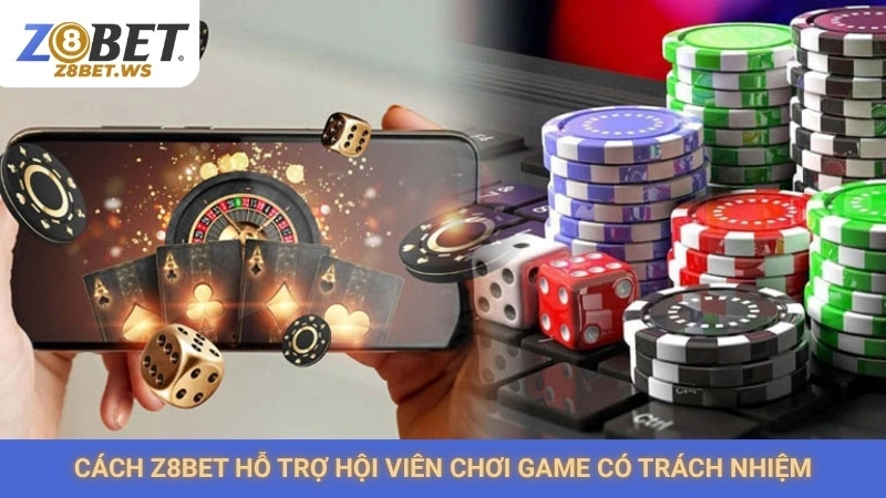 Cách Z8bet hỗ trợ hội viên chơi game có trách nhiệm