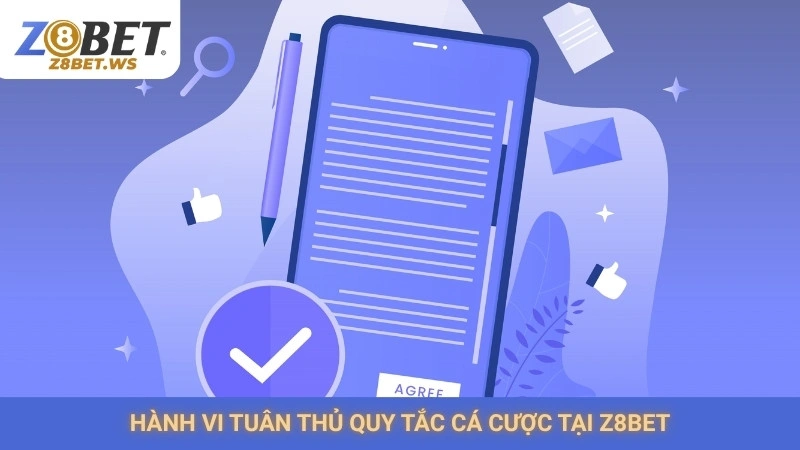 Hành vi tuân thủ quy tắc cá cược tại Z8bet