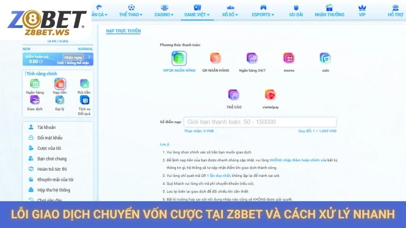 Lỗi giao dịch chuyển vốn cược tại Z8bet và cách xử lý nhanh