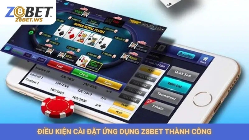 Điều kiện cài đặt ứng dụng Z8bet thành công