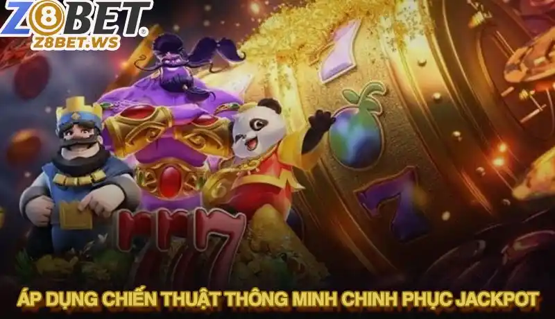 Áp dụng chiến thuật thông minh để chinh phục jackpot