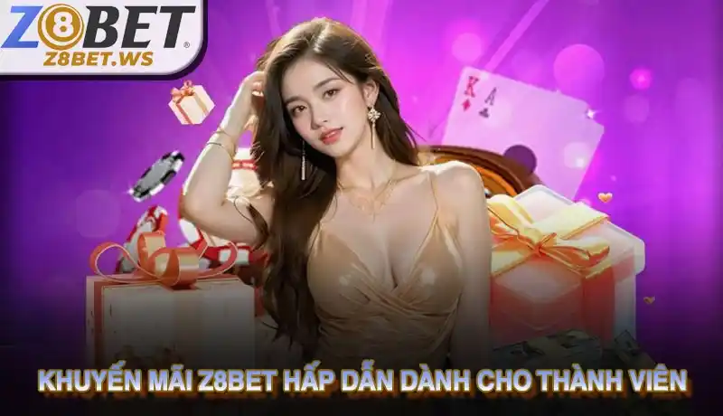 Khuyến mãi Z8bet hấp dẫn dành cho thành viên